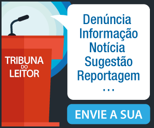Tribuna do Leitor - Envie denúncias, Informações, notícias, sugestões!
